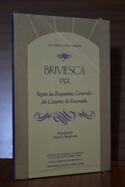 BRIVIESCA 1752. Segn las Respuestas Generales del Catastro de Ensenada. Coleccin Alcabala del Viento